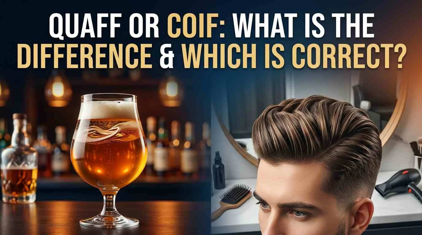 Quaff Or Coif: What Is the Difference & Which Is Correct?